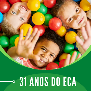 31 anos do Estatuto da Criança e do Adolescente
